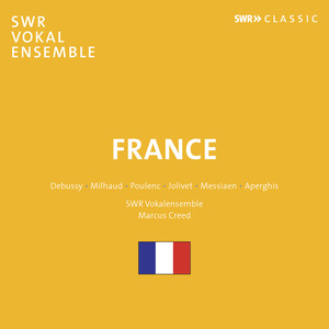 Choral Music - Debussy, C. / Milhaud, D. / Poulenc, F. / Jolivet, A. / Messiaen, O. (France) [South West German Radio Vocal Ensemble, M. Creed]