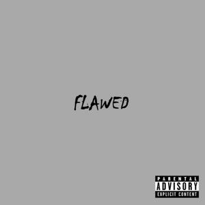 Flawed (Explicit)