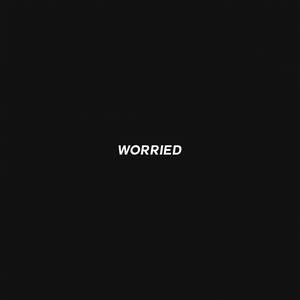 WORRIED