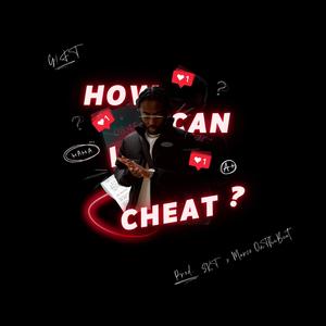 How can I cheat? (Explicit)