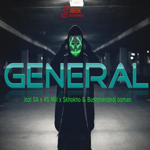 General (feat. Jozi SA, 45 mill, Skhokho & Bushmendadj Osman)