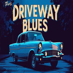 Driveway Blues (Explicit)