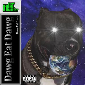 Dawg Eat Dawg (Explicit)