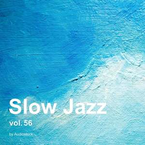Slow Jazz, Vol. 56 -Instrumental BGM- by Audiostock