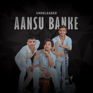 Aansu Banke - Unreleased