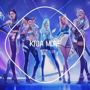 K/DA-More (9CSIG remix)