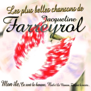 Les plus belles chansons de Jacqueline Farreyrol (Ile de La Réunion)