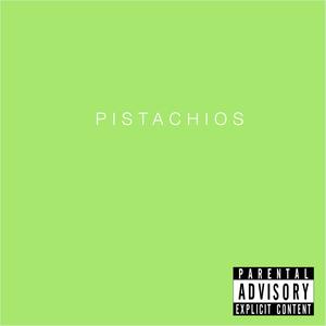 Pistachios (feat. Raww Reef & S.E.L.F.) [Explicit]