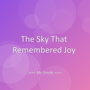 The Sky That Remembered Joy