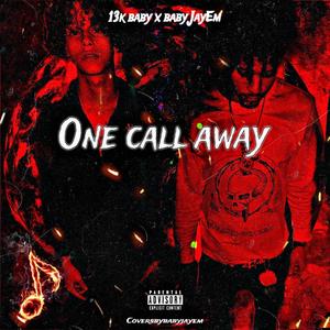 ONE CALL AWAY (feat. 13k Baby) (Explicit)
