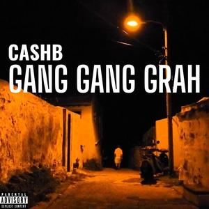 GANG GANG GRAH (Explicit)