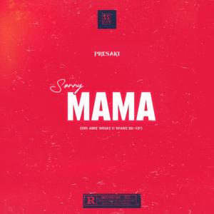 Sorry mama (Explicit)