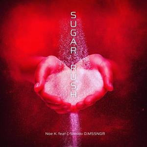 Sugar Rush (feat. C-Smoov & Noe K.) [Explicit]