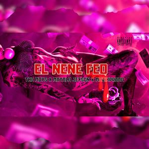 NENE FEO (feat. JEYSON & MUZIKPRADO) (Explicit)