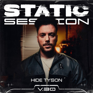 HIDE TYSON - STATIC SESSION #30 (Explicit)