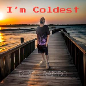 I'm Coldest (Explicit)