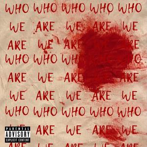 Who We Are (Explicit)