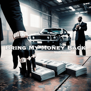 Bring My Money Back (Instrumental)