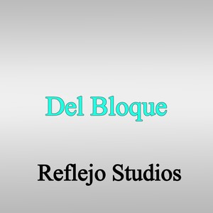 Del Bloque (Explicit)