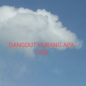 Dangdut Kurang Apa Aku Ini