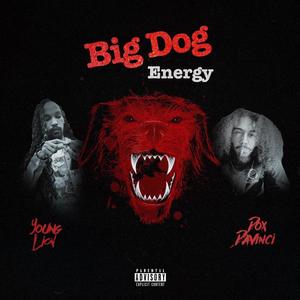 Big Dog Energy (feat. Dox DaVinci) (Explicit)