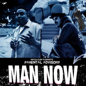 Man now (feat. Roach clipp)