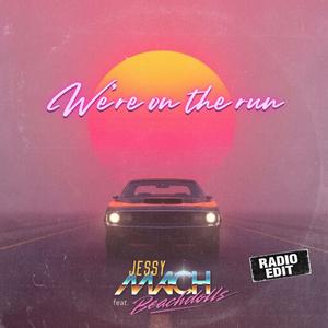 We're on the run (feat. Beachdolls) (Radio Edit)