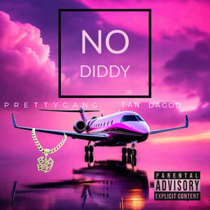 No Diddy (feat. Tan DaGod) (Explicit)
