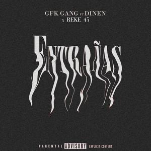 ENTRAÑAS (feat. Dinen, Reke 45 & THEREAL$45) (Explicit)
