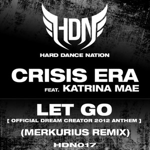 Let Go (Official Dream Creator 2012 Anthem) [Merkurius Remix]