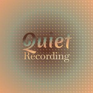 Quiet Recording