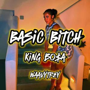 Basic ***** (feat. King Bo$a)