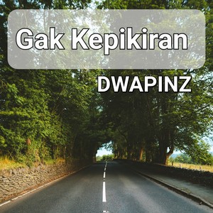 Gak Kepikiran