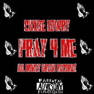 pray 4 me (Explicit)