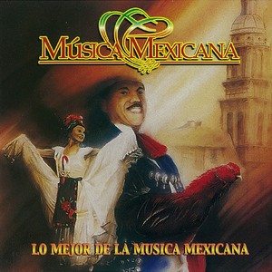 Lo Mejor De La Musica Mexicana