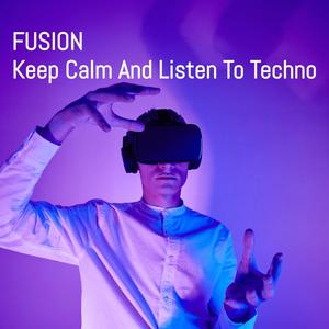 Keep Calm And Listen To Techno