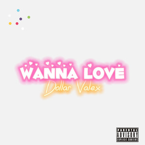 Wanna Love (Explicit)