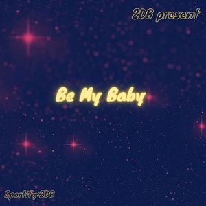 Be My Baby (feat. Yung IB & Nobze)