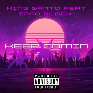 Keep Comin (feat. Info Black) [Explicit]