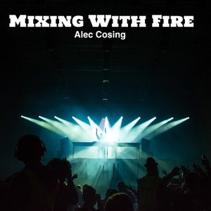 Mixing With Fire