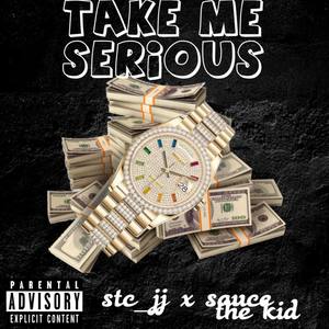 Take Me Serious (Explicit)