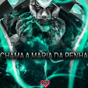 CHAMA A MARIA DA PENHA (Explicit)