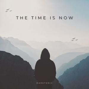 The time is now