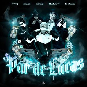 PAR DE LUCAS (feat. iSirius, W1NG, zsasztrrr, The Morfii & El Menor) (Explicit)