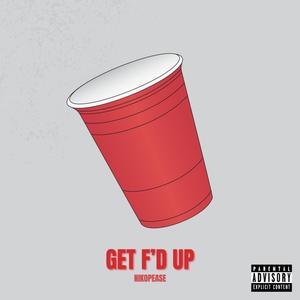 GET F'D UP (Explicit)