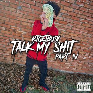 Talk My Shit, Pt. 4 (Explicit)