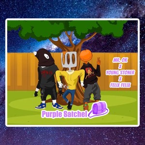 Purple Satchel (feat. Young Stoner & Mr. Ok) [Explicit]