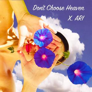 Don't Choose Heaven