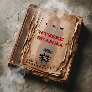 Ntseke Spanna (Explicit)