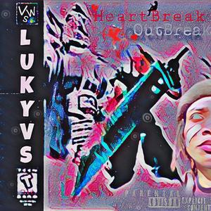 HeartBreak OutBreak (Explicit)